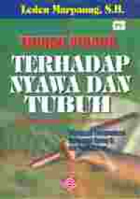 Image of Tindak Pidana Terhadap Nyawa dan Tubuh : Pemberantasan dan Prevensinya