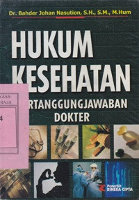Image of Hukum Kesehatan : Pertanggungjawaban Dokter