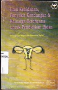 Image of Ilmu Kebidanan, Penyakit Kandungan dab KB untuk Pendidikan Bidan
