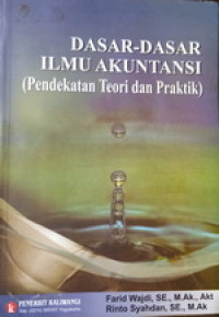 Image of Dasar-Dasar Ilmu Akuntansi ( Pendekatan Teori Dan Praktik )