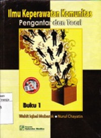 Image of Ilmu Keperawatan Komunitas : Pengantar dan Teori. Jilid 1