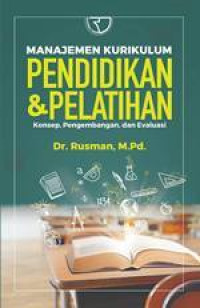 Image of Manajemen Kurikulum  pendidikan & Pelatihan : Konsep, Pengembangan, Dan Evaluasi