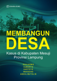Image of Membangun Desa Kasus di Kabupaten Mesuji Provinsi Lampung