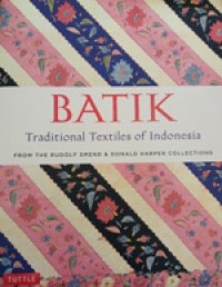 Image of Batik : Traditional Textiles of Indonesia from The Rudolf Smend dan Donald Harper Collections