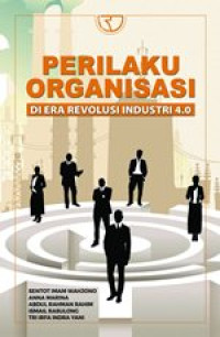 Image of Perilaku Organisasi : Di Era Revolusi Industri 4.0