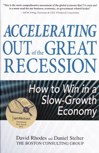 Image of Accelerating out of the great recession: how to win in a slow-growth economy