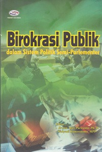 Image of Birokrasi Publik dalam Sistem Politik Semi-Parlementer
