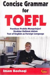 Image of Concise Grammar for TOEFL Panduan Praktis Mempelajari Struktur Kalimat dalam Test of English as Foreign Language