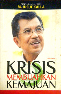 Image of Krisis Membuahkan Kemajuan: Bunga Rampai Lepas M. Jusuf Kalla