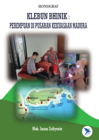 Image of Monograf Klebun Bhinik: Perempuan di Pusaran Kekuasaan Madura