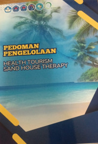 Image of Pedoman Pengelolaan Health Tourism Sand House Therapy