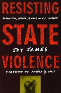 Image of Resisting State Violence: Radicalism, Gender, & Race in U.S Culture