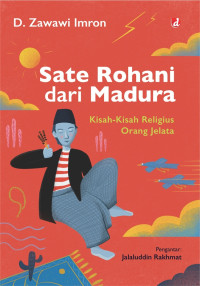 Image of Sate Rohani Dari Madura : Kisah - Kisah Religius Orang Jelata