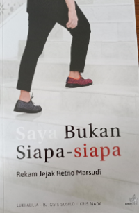 Image of Saya bukan siapa siap : rekam jejak Retno Warsudi