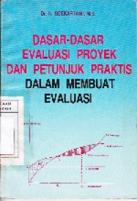 Image of Dasar - Dasar Evaluasi Proyek dan Petunjuk Praktis dalam Membuat Evaluasi