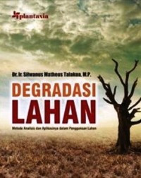 Image of Degradasi Lahan: Metode Analisis dan Aplikasinya dalam Penggunaan Lahan