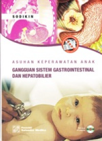 Image of Asuhan Keperawatan Anak Gangguan Sistem Gastrointestinal dan Hepatobilier