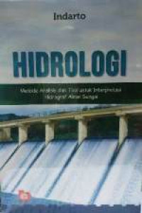 Image of Hidrologi : Metode Analisis Dan Tool Untuk INterpretasi Hidrograf Aliran Sungai