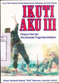 Image of Ikuti  Aku III : Pelajaran Seni dan Ilmu Komando Tinggi Kepemimpinan