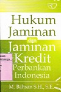 Image of Hukum Jaminan dan Jaminan Kredit Perbankan Indonesia