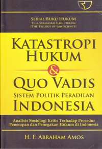 Image of Katastropi hukum dan quo vadis sistem peradilan indonesia