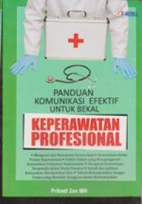 Image of Panduan Komunikasi Efektif untuk Bekal Keperawatan Profesional