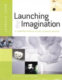 Image of Launching the imagination: a comprehensive guide to basic design