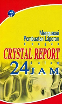 Image of Menguasai Pembuatan Laporan dengan Crystal Report dalam 24 Jam