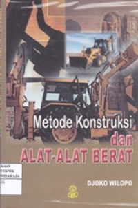 Image of Metode Konstruksi Dan Alat-alat Berat