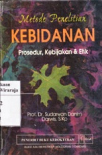 Image of Metode Penelitian Kebidanan : Prosedur, Kebijakan dan Etik