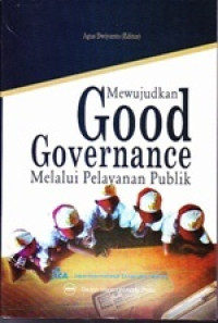 Image of Mewujudkan Good Governance Melalui Pelayanan Publik