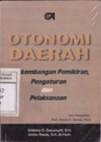 Image of Otonomi Daerah : Perkembangan Pemikiran, Pengaturan dan Pelaksanaan