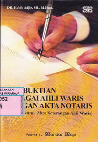 Image of Pembuktian Sebagai Ahli Waris Dengan Akta Notaris (Dalam Bentuk Akta Keterangan Ahli waris)