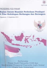 Image of Prosiding FGD Pakar : Kajian Ilmiah Masalah Perbedaan Pendapat 4 Pilar Kehidupan berbangsa dan bernegara