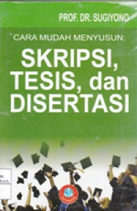 Image of Cara Mudah Menyusun: Skripsi, Tesis, dan Disertasi