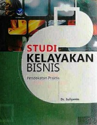 Image of Studi Kelayakan Bisnis: Pendekatan Praktis