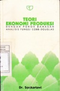 Image of Teori Ekonomi Produksi dengan Pokok bahasan Analisis Fungsi cobb Douglas